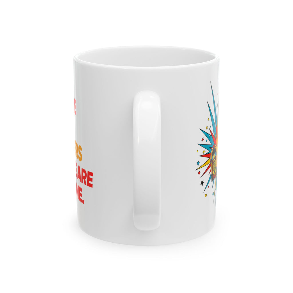 Ceramic Mug – "We’re Badass, Bold, Brave and Not Sorry" Colorful Burst Coffee Cup